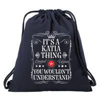 Katia Name Its A Katia Thing You WouldnT Understand Drawstring Bag
