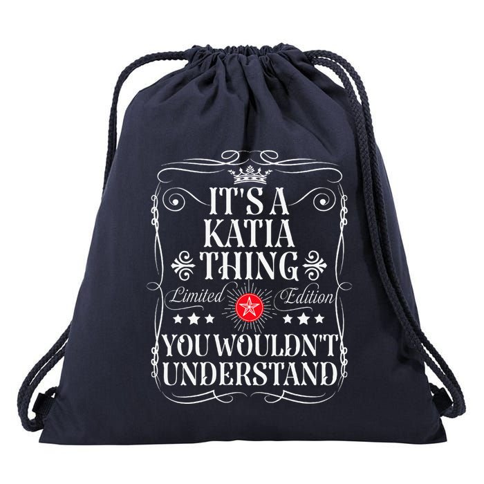 Katia Name Its A Katia Thing You WouldnT Understand Drawstring Bag