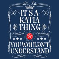 Katia Name Its A Katia Thing You WouldnT Understand Drawstring Bag