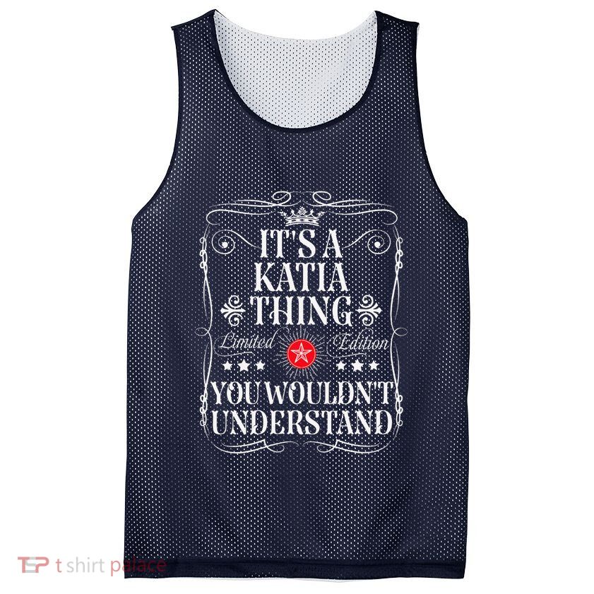 Katia Name Its A Katia Thing You WouldnT Understand Mesh Reversible Basketball Jersey Tank