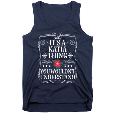 Katia Name Its A Katia Thing You WouldnT Understand Tank Top