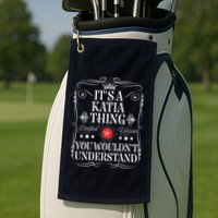 Katia Name Its A Katia Thing You WouldnT Understand Golf Towel