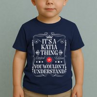 Katia Name Its A Katia Thing You WouldnT Understand Toddler T-Shirt