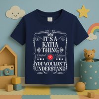 Katia Name Its A Katia Thing You WouldnT Understand Toddler T-Shirt