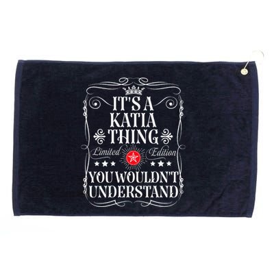 Katia Name Its A Katia Thing You WouldnT Understand Grommeted Golf Towel