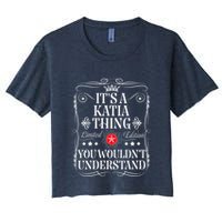 Katia Name Its A Katia Thing You WouldnT Understand Crop Top