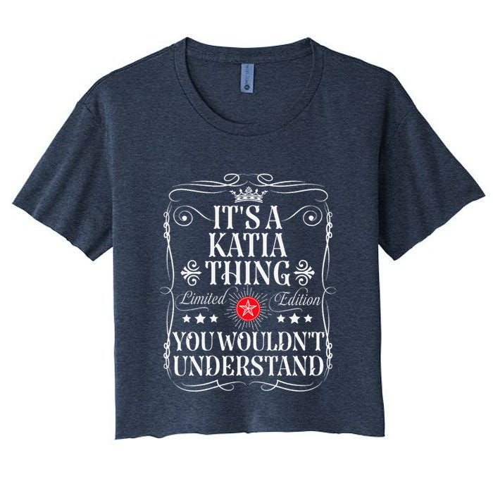 Katia Name Its A Katia Thing You WouldnT Understand Crop Top