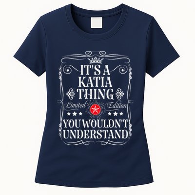 Katia Name Its A Katia Thing You WouldnT Understand Womens T-Shirt