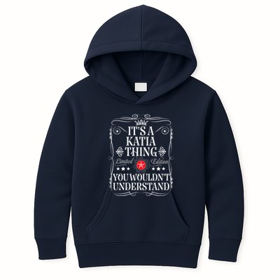 Katia Name Its A Katia Thing You WouldnT Understand Kids Hoodie
