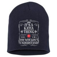 Katia Name Its A Katia Thing You WouldnT Understand Short Acrylic Beanie