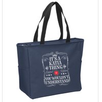 Katia Name Its A Katia Thing You WouldnT Understand Zip Tote Bag
