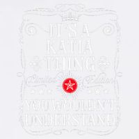 Katia Name Its A Katia Thing You WouldnT Understand Garment-Dyed Sweatshirt