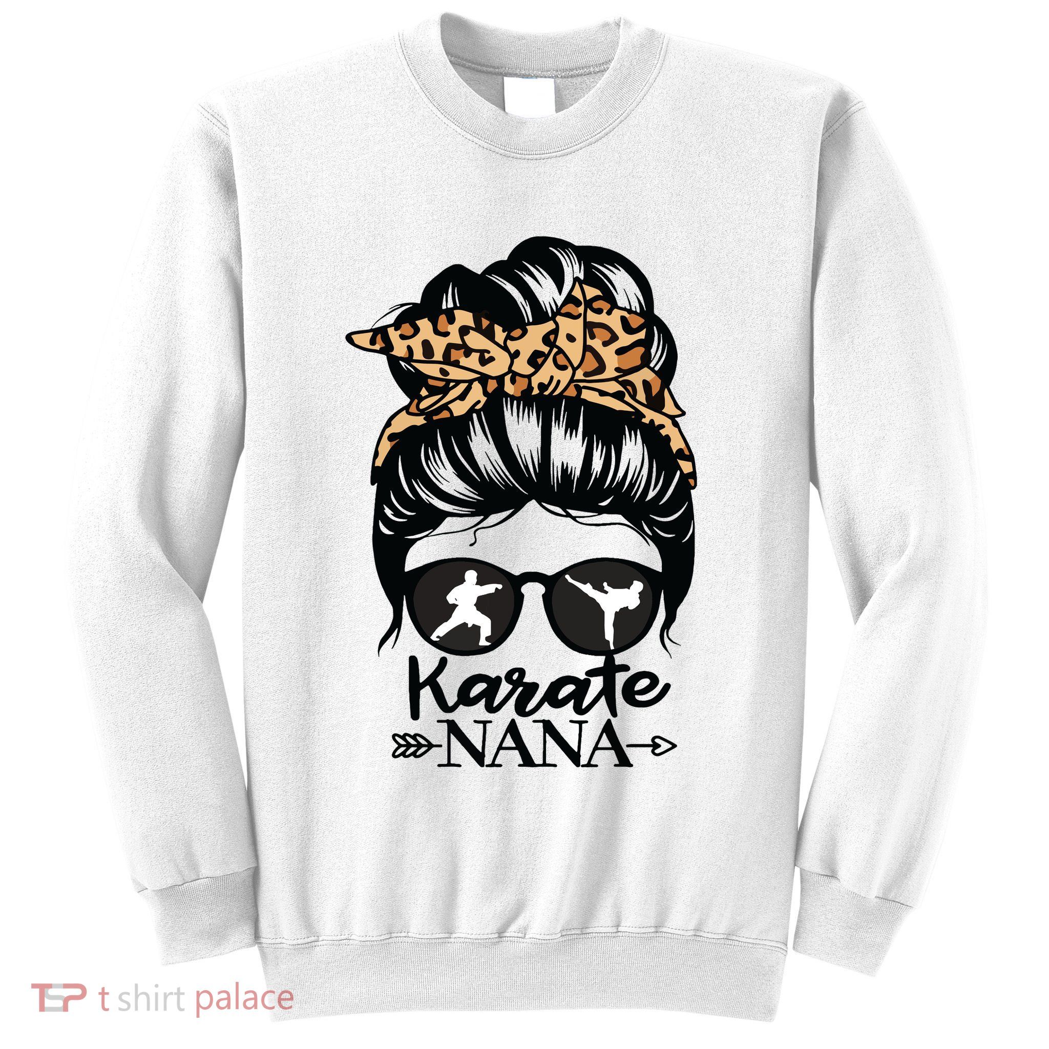 Karate Nana Messy Bun Hair Funny Karate Fighter Nana Sweatshirt