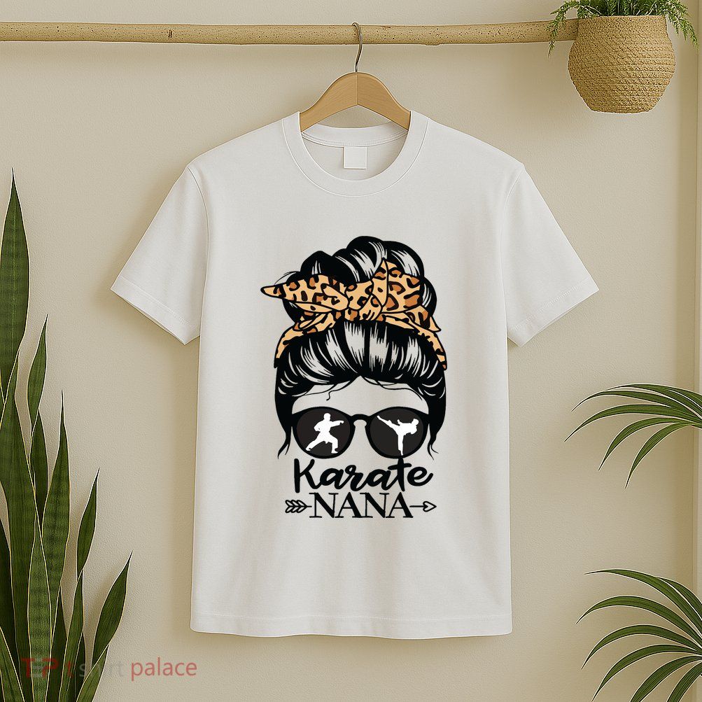 Karate Nana Messy Bun Hair Funny Karate Fighter Nana T-Shirt
