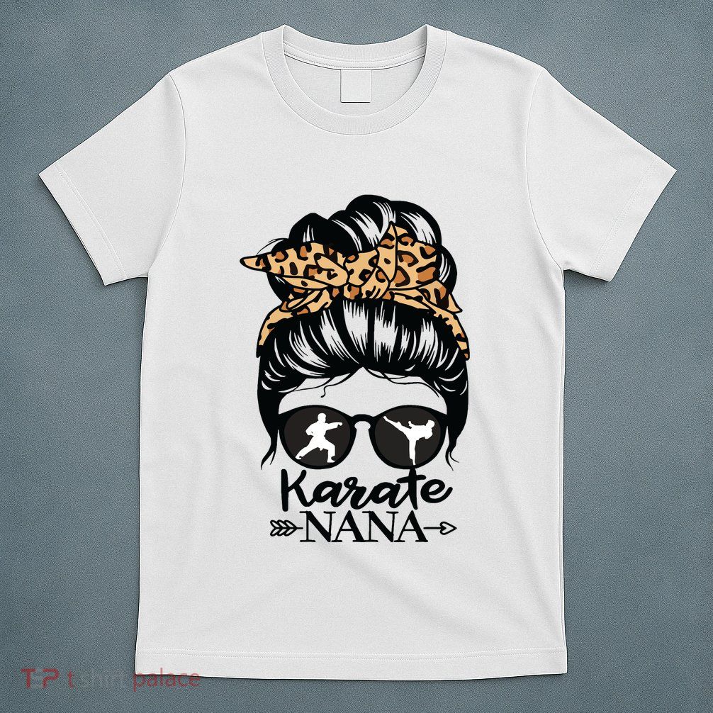 Karate Nana Messy Bun Hair Funny Karate Fighter Nana T-Shirt