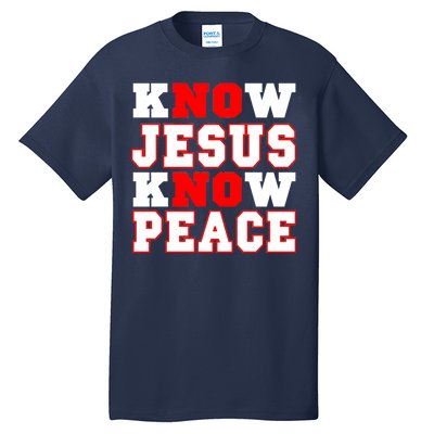 Know Jesus Know Peace Tall T-Shirt