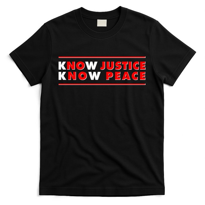Know Justice Know Peace BLM Protest T-Shirt