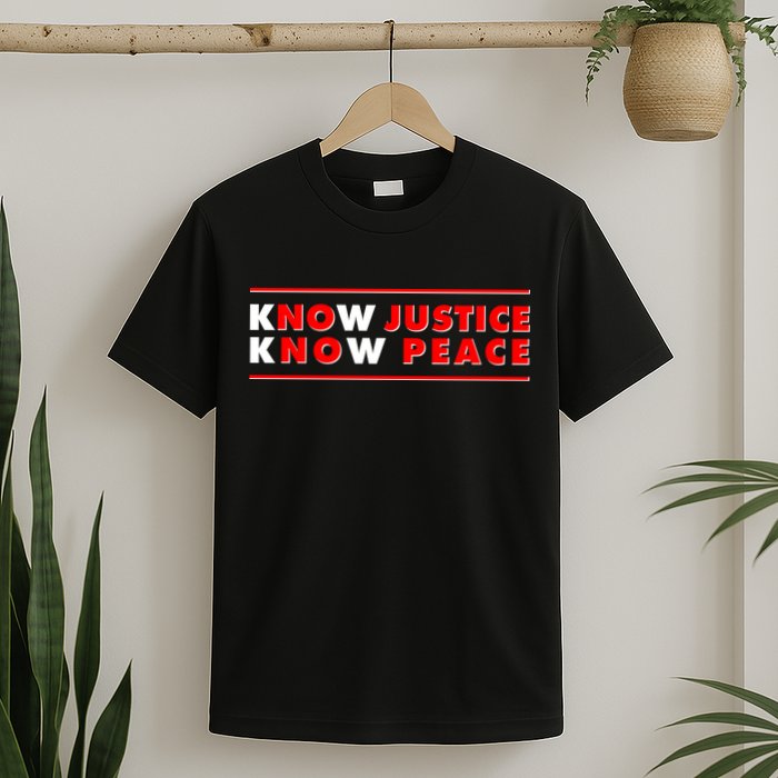 Know Justice Know Peace BLM Protest T-Shirt