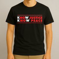 Know Justice Know Peace BLM Protest T-Shirt