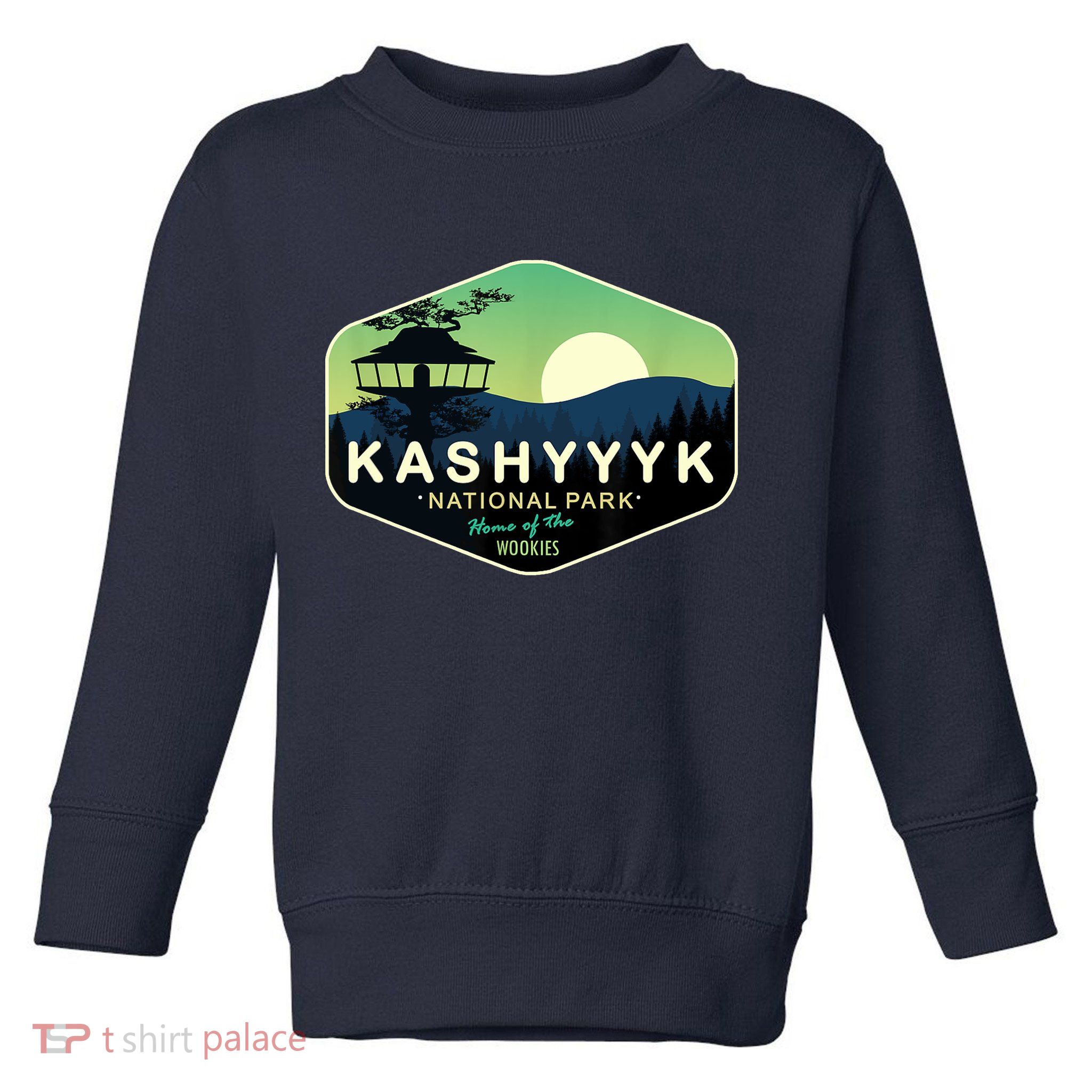 Kashyyyk National Park Home Of The Wookies Toddler Sweatshirt