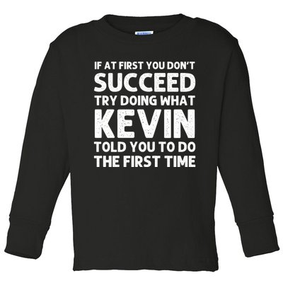 Kevin Name Personalized Funny Christmas Joke If At First You Dont Succeed Toddler Long Sleeve Shirt