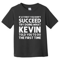 Kevin Name Personalized Funny Christmas Joke If At First You Dont Succeed Toddler T-Shirt