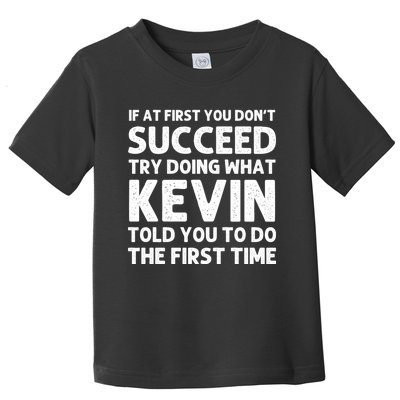 Kevin Name Personalized Funny Christmas Joke If At First You Dont Succeed Toddler T-Shirt