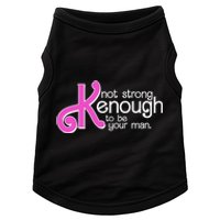 Kenough Not Strong Enough To Be Your Man Doggie Tank