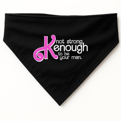Kenough Not Strong Enough To Be Your Man USA-Made Doggie Bandana