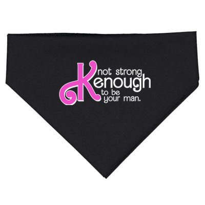 Kenough Not Strong Enough To Be Your Man USA-Made Doggie Bandana