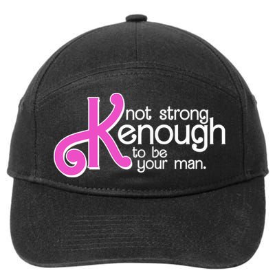 Kenough Not Strong Enough To Be Your Man 7-Panel Snapback Hat
