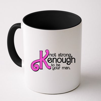 Kenough Not Strong Enough To Be Your Man Mug