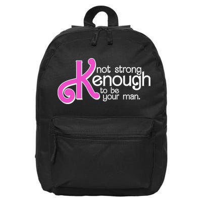 Kenough Not Strong Enough To Be Your Man 16 in Basic Backpack