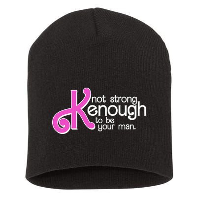 Kenough Not Strong Enough To Be Your Man Short Acrylic Beanie