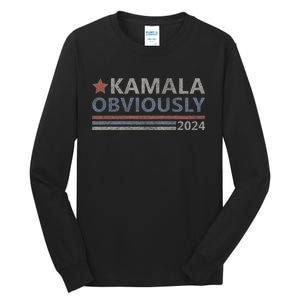 Kamala Obviously 2024 Presidential Election President Kamala Tall Long Sleeve T-Shirt