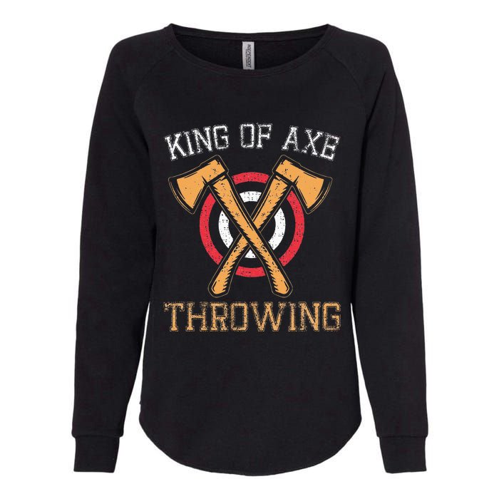 King Of Axe Throwing Hatchet Target Lumberjack Design Womens California Wash Sweatshirt