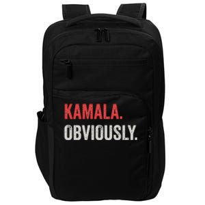 Kamala. Obviously. A Vote For 2024 President Kamala Harris Impact Tech Backpack