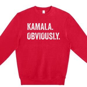 Kamala. Obviously. A Vote For 2024 President Kamala Harris Premium Crewneck Sweatshirt