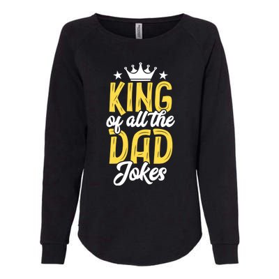 King Of All The Dad Jokes Fathers Day Papa Humor Gift Womens California Wash Sweatshirt