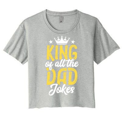 King Of All The Dad Jokes Fathers Day Papa Humor Gift Women's Crop Top Tee