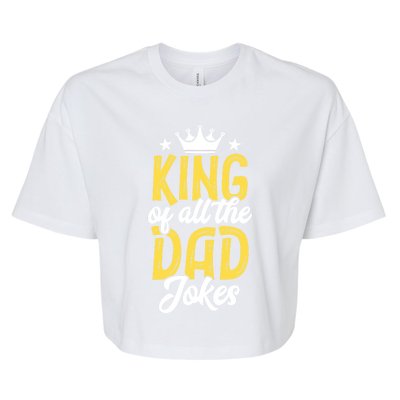 King Of All The Dad Jokes Fathers Day Papa Humor Gift Bella+Canvas Jersey Crop Tee