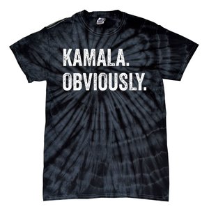 Kamala. Obviously. A Vote For 2024 President Kamala Harris Tie-Dye T-Shirt