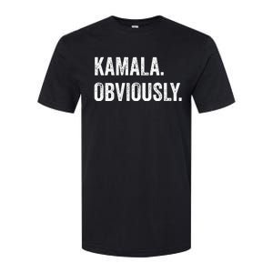 Kamala. Obviously. A Vote For 2024 President Kamala Harris Softstyle CVC T-Shirt