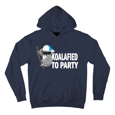 Koalafied To Party Hoodie