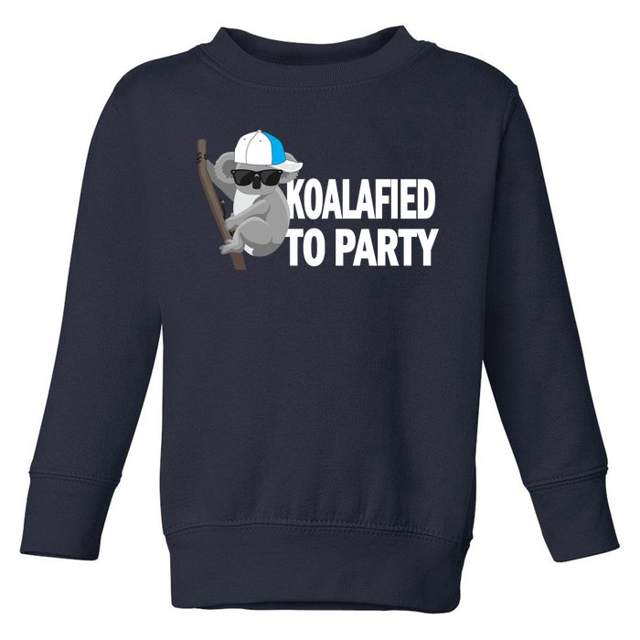 Koalafied To Party Toddler Sweatshirt