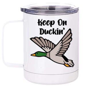 Keep On Duckin 12 oz Stainless Steel Tumbler Cup