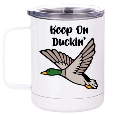 Keep On Duckin 12 oz Stainless Steel Tumbler Cup