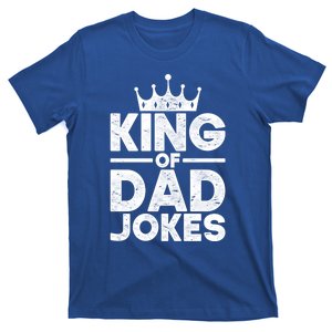 King Of Dad Jokes Rad Jokes Humorous Daddy Puns Dad Jokes Meaningful Gift T-Shirt