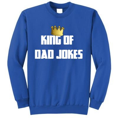 King Of Dad Jokes Crown Bad Joke Funny Fathers Day Gift Sweatshirt