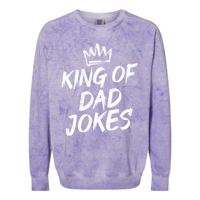 King Of Dad Jokes Fathers Day Humorous Puns Funny Dad Jokes Gift Colorblast Crewneck Sweatshirt